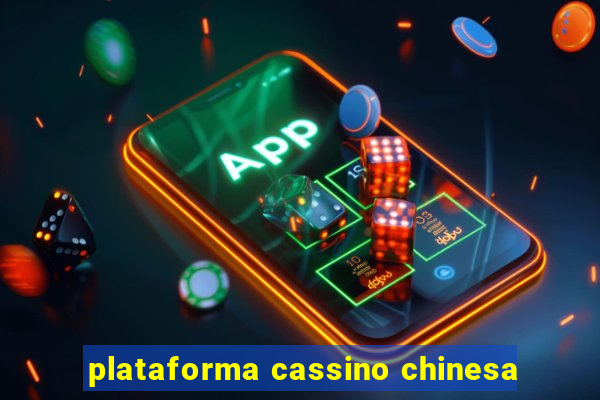 plataforma cassino chinesa